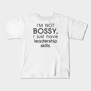 I’m Not Bossy Kids T-Shirt